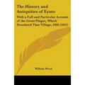 The History and Antiquities of Eyam: With a Full and Particular Account of the Great Plague, Which Desolated That Village, 1666 (1842)