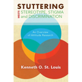 Stuttering Meets Sterotype, Stigma, and Discrimination: An Overview of Attitude Research
