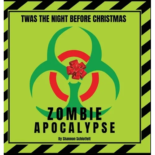 Twas the Night Before Christmas - Zombie Apocalypse