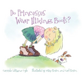 Do Princesses Wear Hiking Boots?