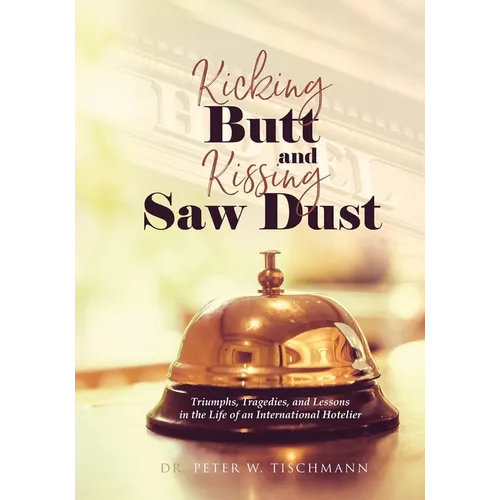 Kicking Butt and Kissing Saw Dust