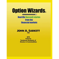 Option Wizards: Real Life Success Stories from the Financial Markets