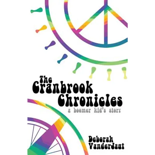 The Cranbrook Chronicles: A Boomer Kid's Story
