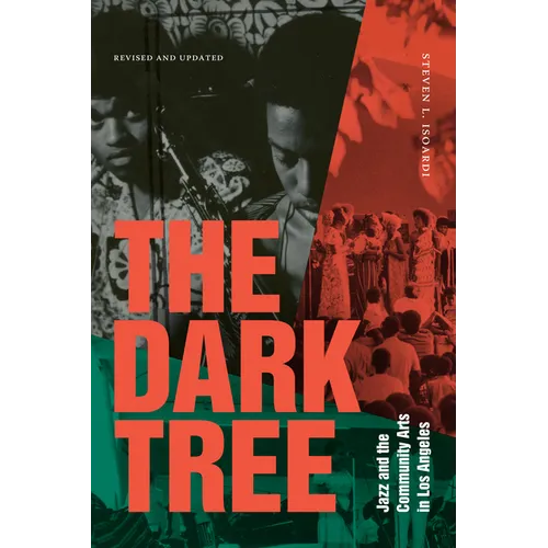 The Dark Tree: Jazz and the Community Arts in Los Angeles