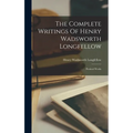 The Complete Writings Of Henry Wadsworth Longfellow: Poetical Works