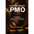 The High-Impact PMO: How Agile Project Management Offices Deliver Value in a Complex World