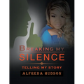 Breaking My Silence: Telling My Story