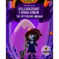 Spellsuriffany & Spook Goblin - The Mysterious Message