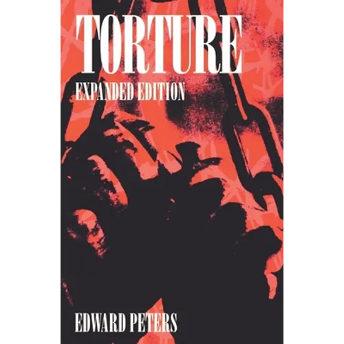 Torture: An Expert's Confrontation with an Everyday Evil
