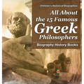 All About the 15 Famous Greek Philosophers - Biography History Books Children's Historical Biographies