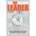 The 60 Second Leader: Everything You Need to Know about Leadership, in One Minute Bites