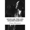 Solid Air: The Life of John Martyn