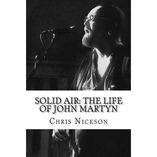 Solid Air: The Life of John Martyn
