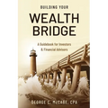 Building Your Wealth Bridge: A Guidebook for Investors & Financial Advisors
