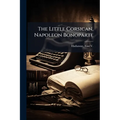 The Little Corsican, Napoleon Bonoparte