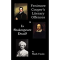 Fenimore Cooper's Literary Offences & Is Shakespeare Dead?