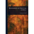 Biography of Percival Lowell