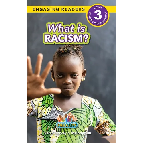 What is Racism?: Working Towards Equality (Engaging Readers, Level 3)