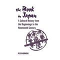 The Book in Japan: A Cultural History from the Beginnings to the Nineteenth Century