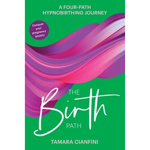 The Birth Path: A Four-Path Hypnobirthing Journey