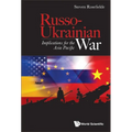 Russo-Ukrainian War: Implications for the Asia Pacific