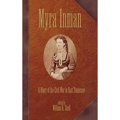 Myra Inman: A Diary of the Civil War in East Tennessee