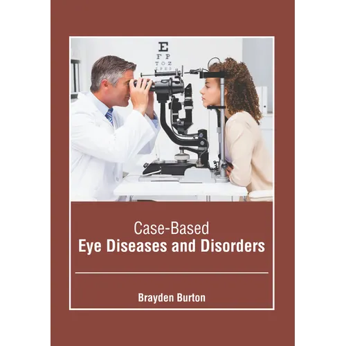 Case-Based Eye Diseases and Disorders