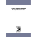 Lecons de Geometrie Elementaire, Par Jacques Hadamard. Vol. 2