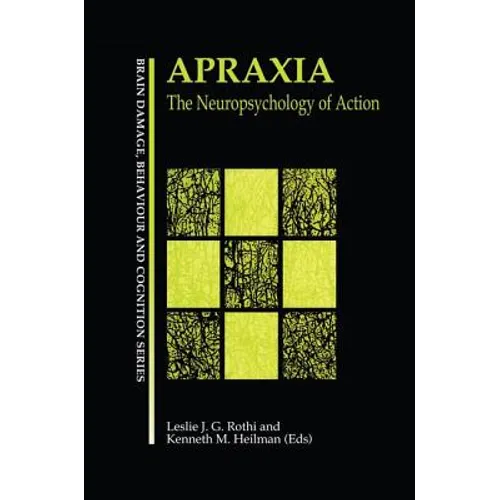 Apraxia: The Neuropsychology of Action - Paperback