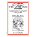 The Tariff Controversy in the United States 1789-1833: With a Summary of the Period Before the Adoption of the Constitution