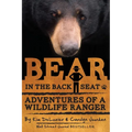 Bear in the Back Seat: Adventures of a Wildlife Ranger in the Great Smoky Mountains National Park