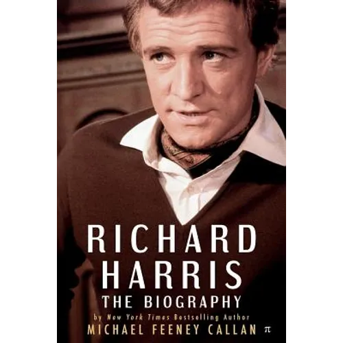 Richard Harris: The Biography