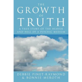 The Growth of Truth: A True Story of the Heaven and Hell of a Psychic Medium
