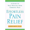 Effortless Pain Relief: A Guide to Self-Healing from Chronic Pain