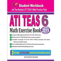 ATI TEAS 6 Math Exercise Book: Student Workbook and Two Realistic ATI TEAS 6 Math Tests