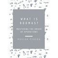 What Is Bodmas?: Mastering the Order of Operations