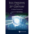 Egg Freezing in the 21st Century: A Global Perspective