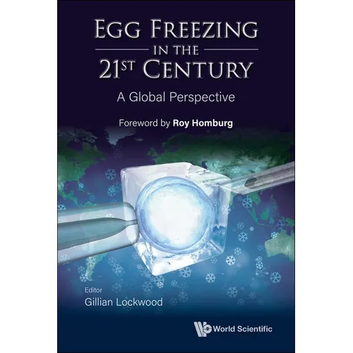 Egg Freezing in the 21st Century: A Global Perspective