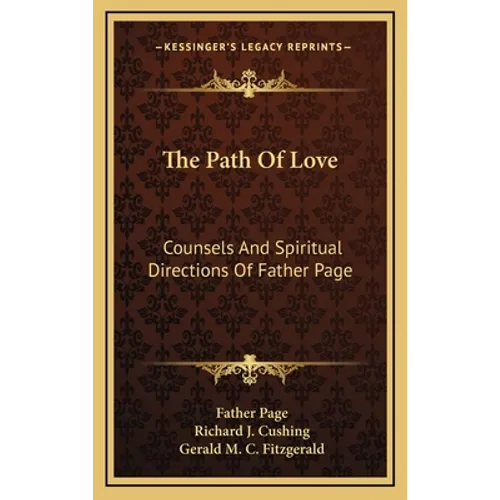 The Path Of Love: Counsels And Spiritual Directions Of Father Page