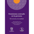 Feminismo centrado en la persona. De la teoría a la realidad