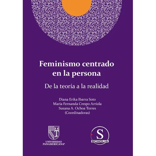 Feminismo centrado en la persona. De la teoría a la realidad