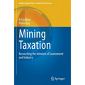 Mining Taxation: Reconciling the Interests of Government and Industry