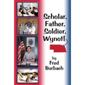 Scholar, Father, Soldier, Wynot!