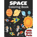 Space Coloring Book: coloring planets, astronauts, Rockets and space ships, meanwhile learning facts about space ( a fun way to learn and h