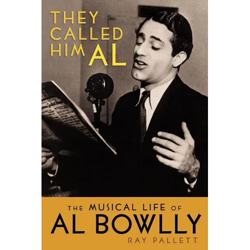 They Called Him Al: The Musical Life of Al Bowlly