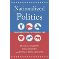 Nationalized Politics: Evaluating Electoral Politics Across Time