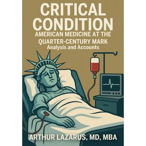 Critical Condition: American Medicine at the Quarter-Century Mark