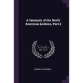 A Synopsis of the North American Lichens, Part 2