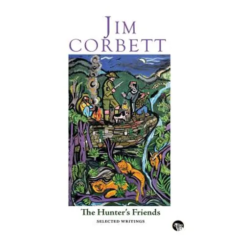 The Hunter's Friends: Selected Writings