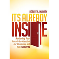 It's Already Inside: Nurturing Your Innate Leadership for Business and Life Success